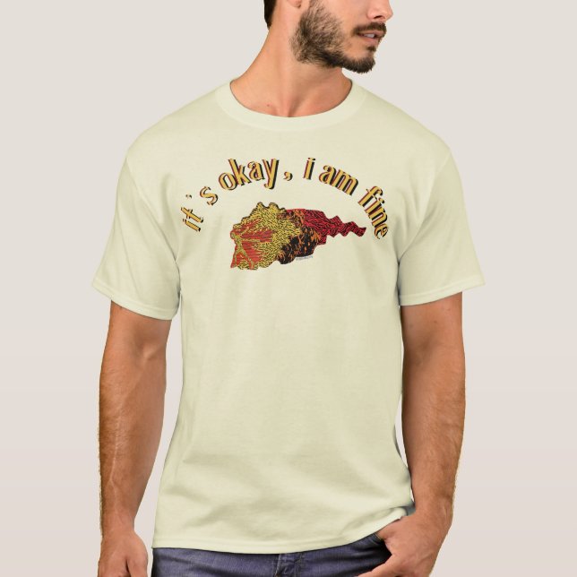 It's Okay I am Fine T-Shirt (Front)