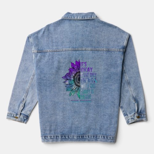 Its Okay If The Only Thing And You Do Today Is Br Denim Jacket