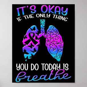 It's Okay If The Only Thing You Do Today Is Breath Poster