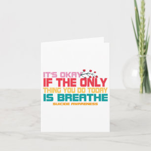 Its Okay If The Only Thing You Do Today Is Breathe Card