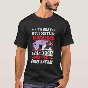 It's Okay If You Don't Like Blackjack Casino Car T-Shirt