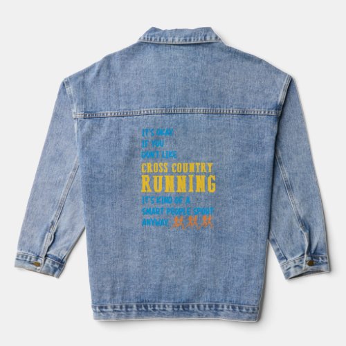 Its Okay if you dont like Cross Country runner j Denim Jacket