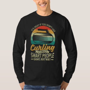 It's Okay If You Don't Like Curling Team Player Cu T-Shirt