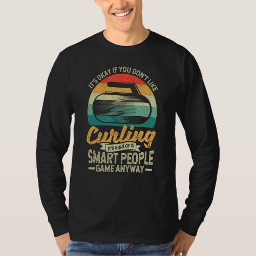 Its Okay If You Dont Like Curling Team Player Cu T_Shirt
