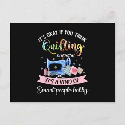 Its Okay If You Think Quilting Is Boring Postcard