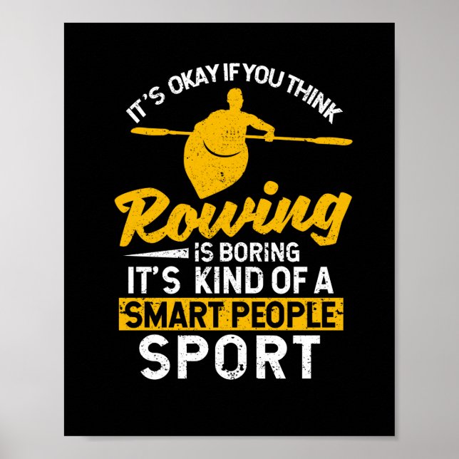 It's okay if you think rowing is boring poster (Front)