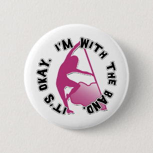 It's Okay, I'm With The Band Button