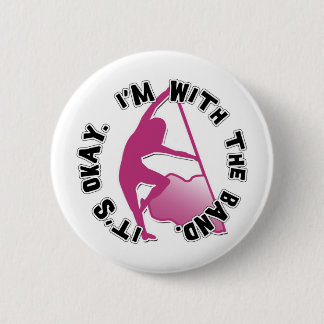 It's Okay, I'm With The Band Button