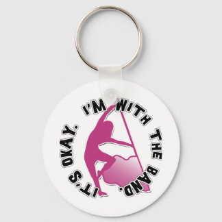 It's Okay, I'm With The Band Keychain