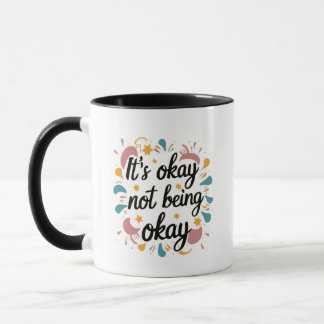 It's okay not being okay mug
