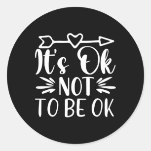 It's Okay Not To Be Okay 1  Classic Round Sticker