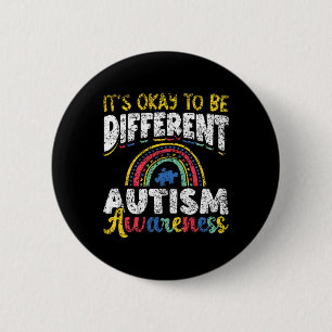 It's Okay To Be Different Autism Awareness Autist Button