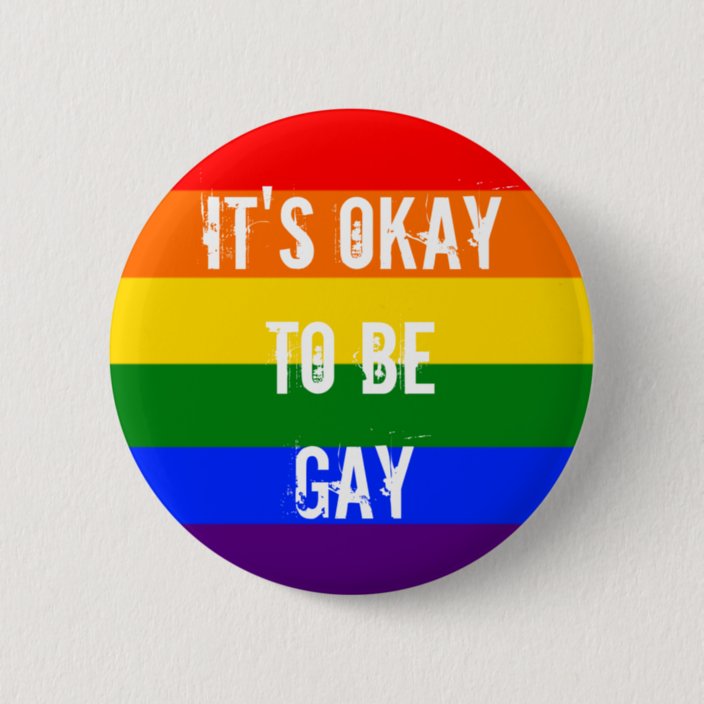 It's okay to be gay - RAINBOW Button | Zazzle.com