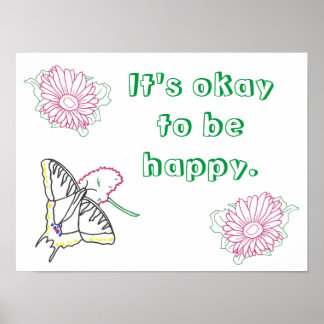 It's okay to be happy floral affirmation posters