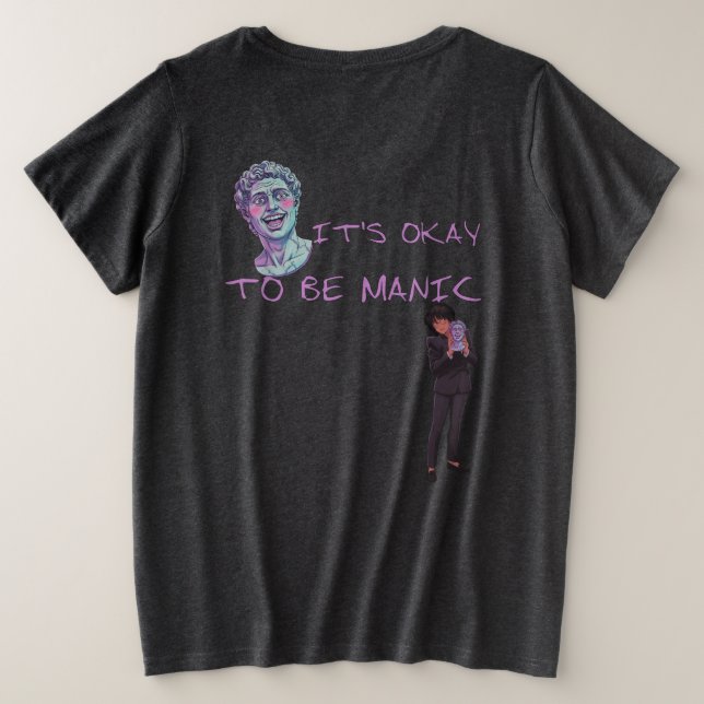 IT'S OKAY TO BE MANIC PLUS SIZE T-Shirt (Design Back)