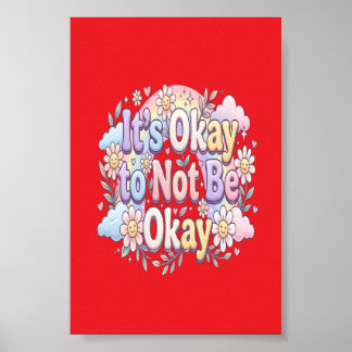 It's Okay to Be Not Okay | Self Care & Emotional W Poster
