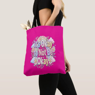 It's Okay to Be Not Okay | Self Care & Emotional W Tote Bag