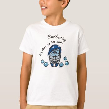 It's Okay To Be Sad T-shirt by insideout at Zazzle