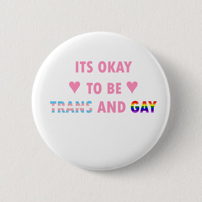 It's Okay To Be Trans And Gay (v1) Pinback Button (Front)