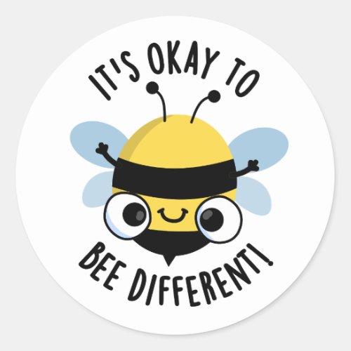 Its Okay To Bee Different Funny Bug Pun  Classic Round Sticker