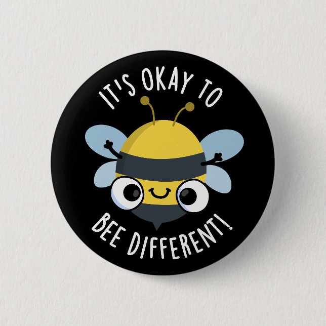 It's Okay To Bee Different Funny Bug Pun Dark BG Button (Front)