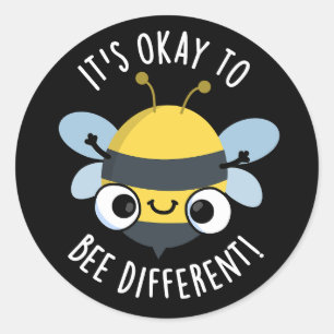 It's Okay To Bee Different Funny Bug Pun Dark BG Classic Round Sticker