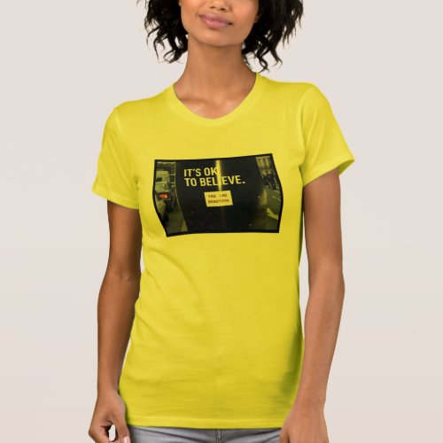Its okay to believe youre beautiful T_Shirt