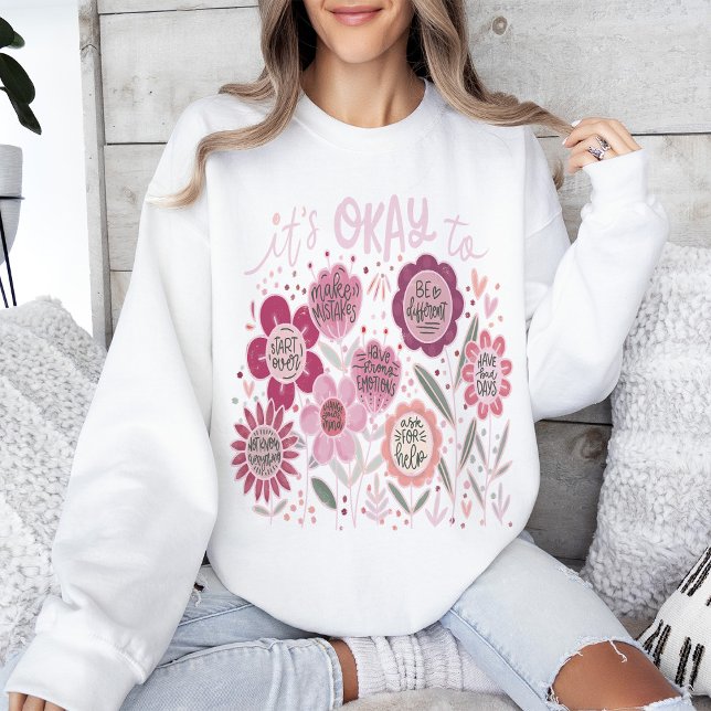 It's Okay To Boho Floral Sweatshirt (Creator Uploaded)