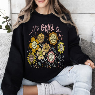It's Okay To Boho Floral Sweatshirt