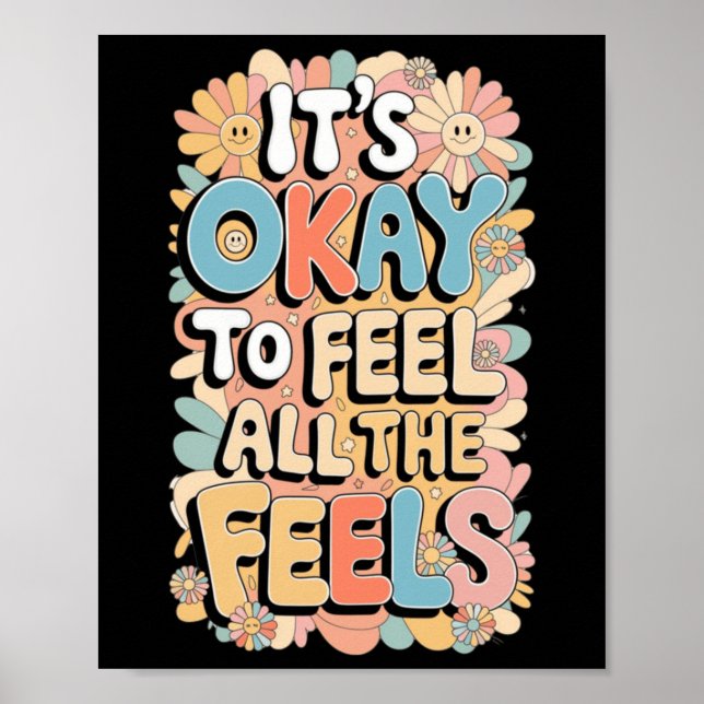 It's Okay To Feel All The Feels Funny Mental Poster (Front)