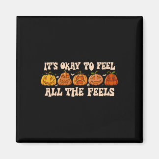 It's Okay To Feel Mental Health Fall Pumpkin Hallo Magnet