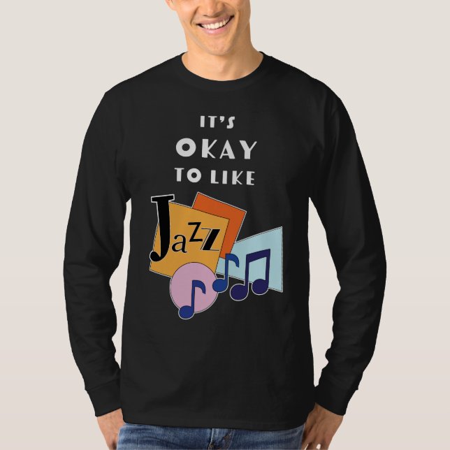 It's Okay to Like Jazz V.2 T-Shirt (Front)