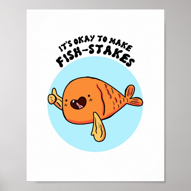 It's Okay To Make Fish-stakes Cute Pun Poster (Front)