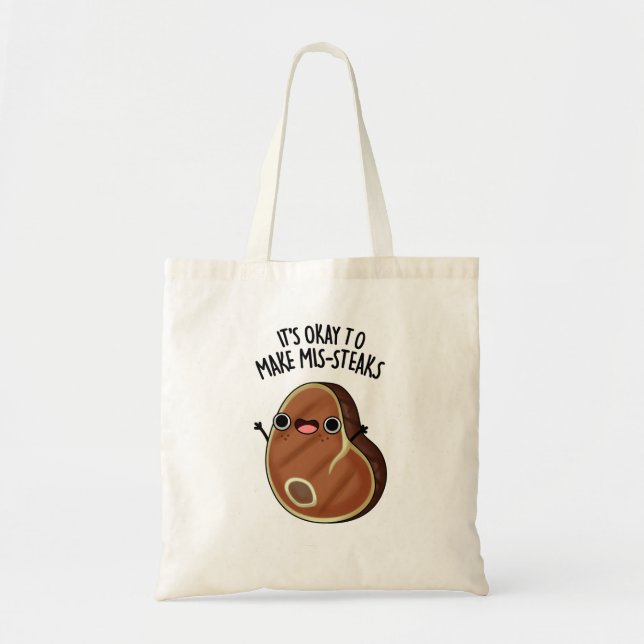 It's Okay To Make Mis-Steaks Funny Steak Pun  Tote Bag (Front)