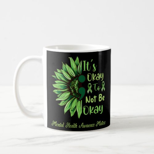 ItS Okay To Not Be Okay Green Semicolon  Coffee Mug