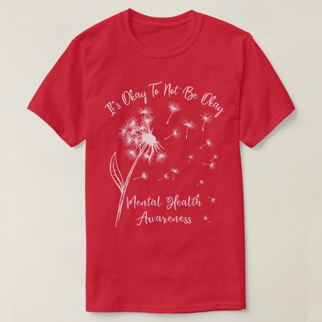 It's Okay To Not Be Okay Mental Health Awareness D T-Shirt (Design Front)