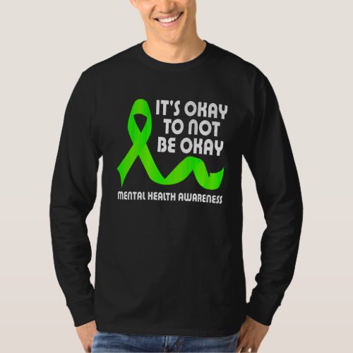 Its Okay To Not Be Okay Mental Health Awareness T_Shirt
