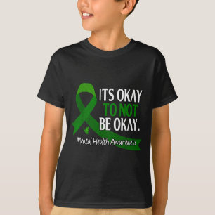 Its Okay To Not Be Okay Mental Health Awareness T-Shirt