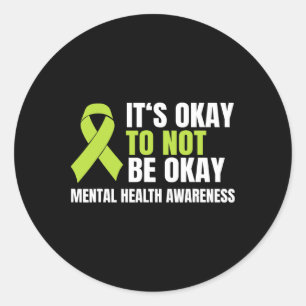 It's Okay To Not Be Okay Mental Health Ribbon Classic Round Sticker