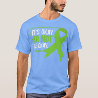Its Okay To Not Be Okay, Mental Health T-Shirt