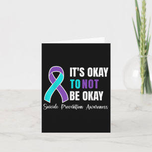 Its Okay To Not Be Okay Suicide Prevention Awarene Card