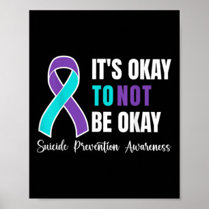 Its Okay To Not Be Okay Suicide Prevention Awarene Poster