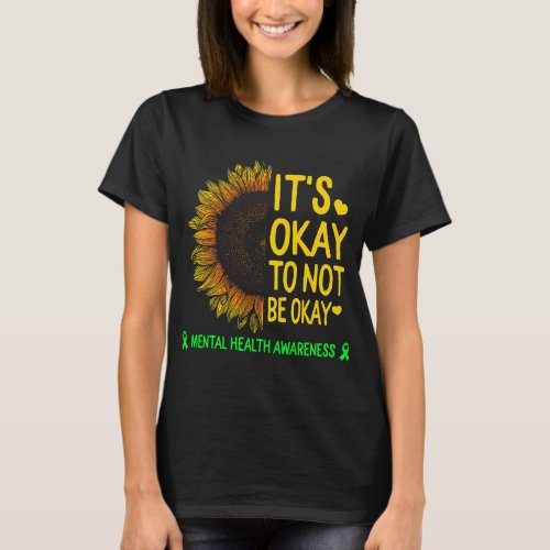 Its Okay To Not Be Okay Sunflower Mental Health Aw T_Shirt