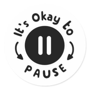 It's Okay to Pause - Self Care Classic Round Sticker