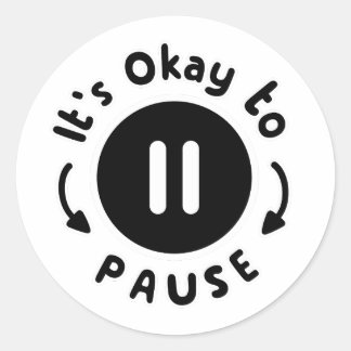 It's Okay to Pause - Self Care Classic Round Sticker