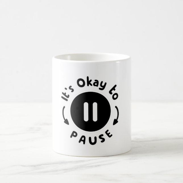 It's Okay to Pause - Self Care Coffee Mug (Center)