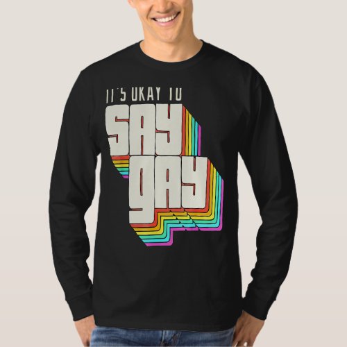 Its Okay To Say Gay Lgbt Retro Vintage 1 T_Shirt