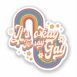 It's Okay To Say Gay – LGBTQ Rainbow Pride Sticker
