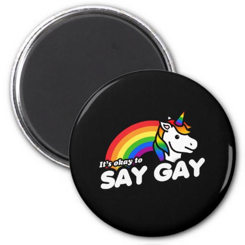 Its Okay to Say Gay Unicorn Magnet