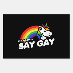 It's Okay to Say Gay Unicorn Sign